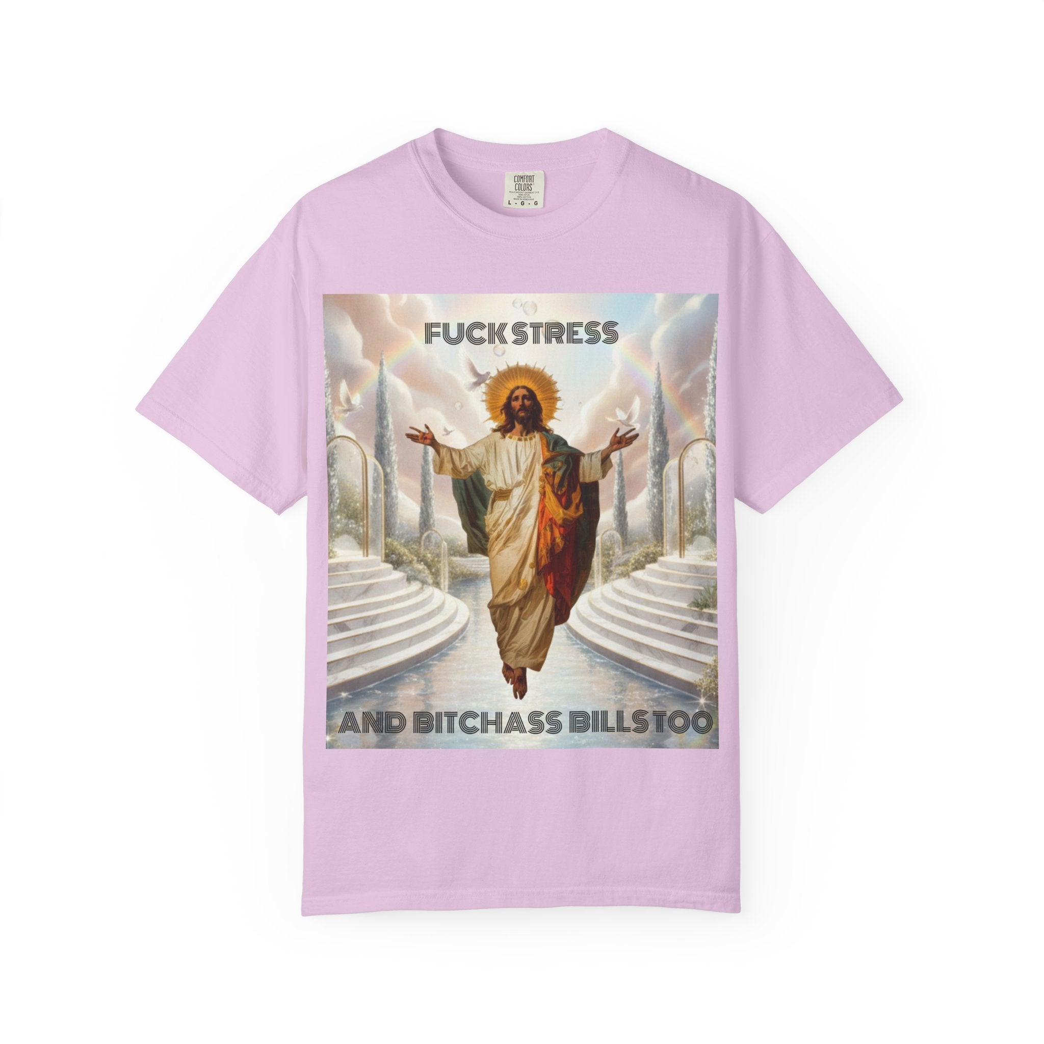 "Fuck Stress (And Bitchass Bills Too)" Retro Jesus Spiritual Humor Tee