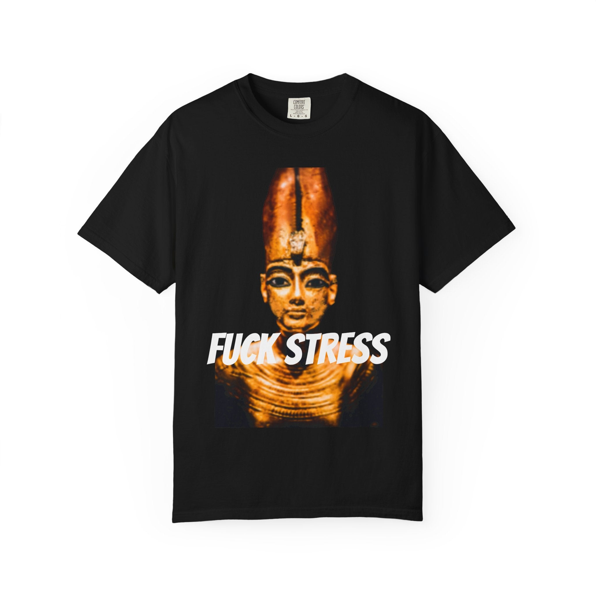 Fuck Stress Pharaoh Tee