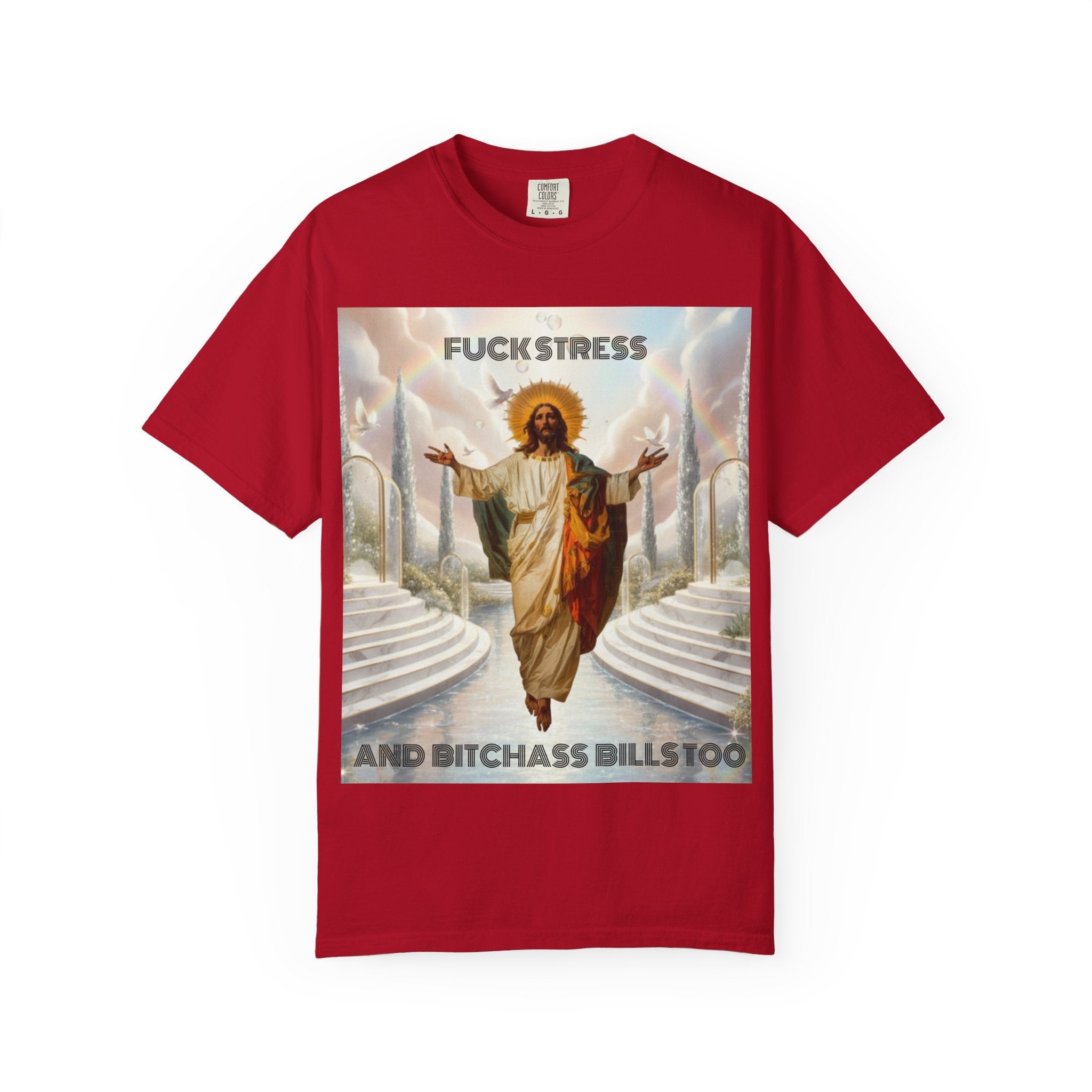 "Fuck Stress (And Bitchass Bills Too)" Retro Jesus Spiritual Humor Tee