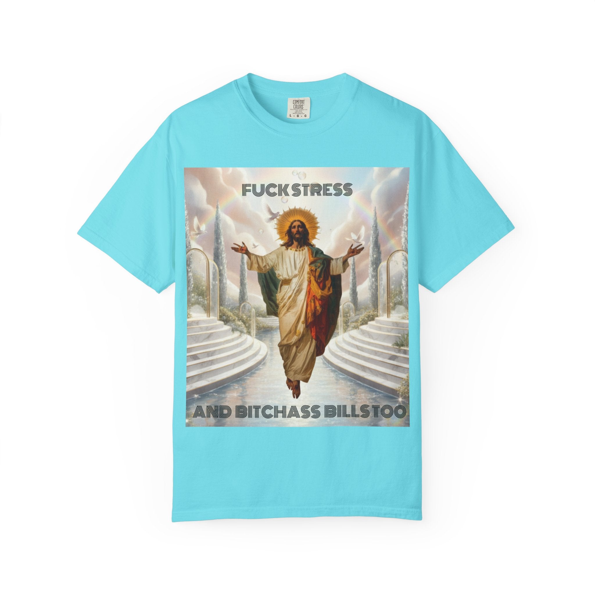 "Fuck Stress (And Bitchass Bills Too)" Retro Jesus Spiritual Humor Tee